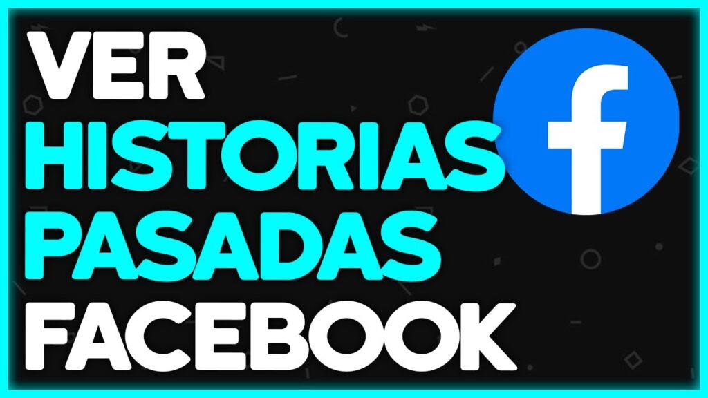 como ver historias de facebook pasadas de otra persona